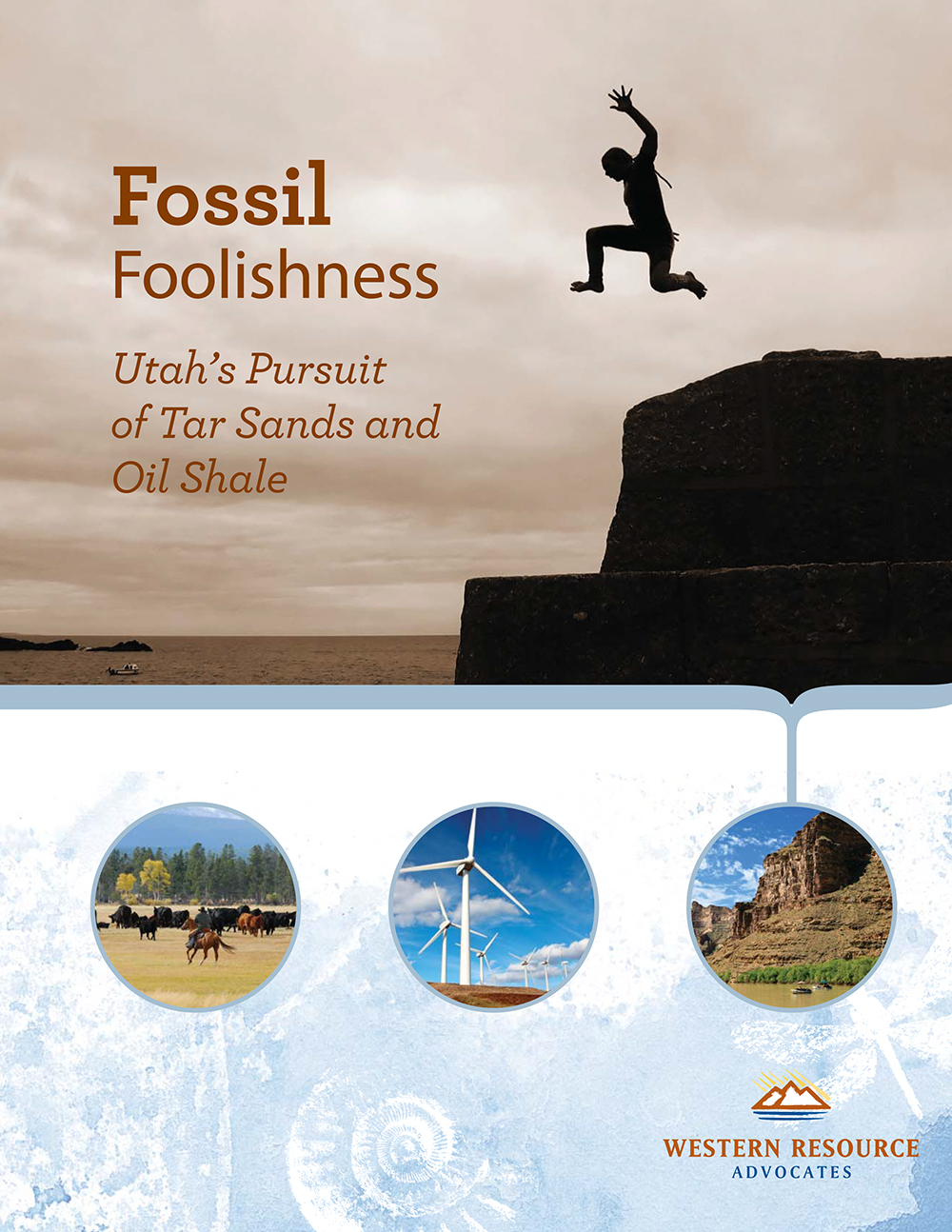 Fossil Foolishness: Utah's Pursuit of Tar Sands and Oil Shale
